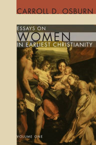 Title: Essays on Women in Earliest Christianity, Volume 1, Author: Carroll D. Osburn