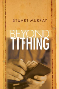 Title: Beyond Tithing, Author: Stuart Murray