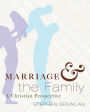 Marriage and the Family: A Christian Perspective