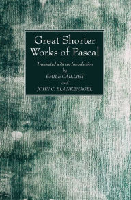 Title: Great Shorter Works of Pascal, Author: Blaise Pascal
