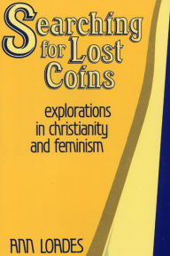 Title: Searching for Lost Coins: Explorations in Christianity and Feminism, Author: Ann Loades