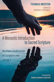 Title: A Monastic Introduction to Sacred Scripture, Author: Thomas Merton