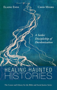 Title: Healing Haunted Histories, Author: Elaine Enns