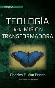 Title: Teologia de la Mision Transformadora, Author: Norma Deiros