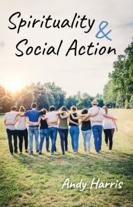 Title: Spirituality & Social Action, Author: Andy Harris