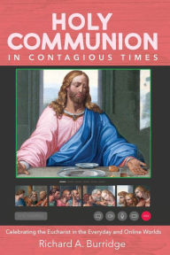 Title: Holy Communion in Contagious Times, Author: Richard A Burridge