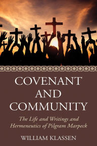 Title: Covenant and Community, Author: William Klassen