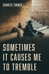 Title: Sometimes It Causes Me to Tremble, Author: Charles Turner