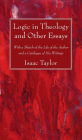 Logic in Theology and Other Essays
