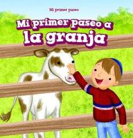 Title: Mi primer paseo a la granja (My First Trip to a Farm), Author: Greg Roza