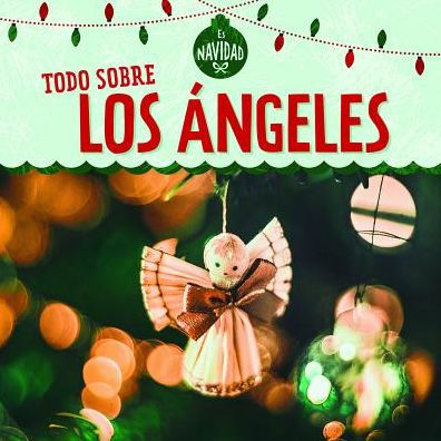 Todo sobre los angeles (All About Christmas Angels)