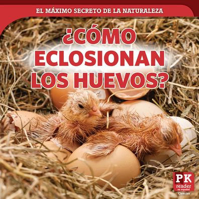 'Como eclosionan los huevos? (How Eggs Hatch)