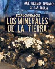 Title: Exploremos los minerales de la Tierra (Exploring Earth's Minerals), Author: Marie Rogers