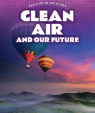 Title: Clean Air and Our Future, Author: Kathy Furgang