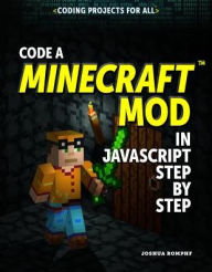 Title: Code a Minecraft® Mod in JavaScript Step by Step, Author: Joshua Romphf
