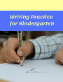 Writing Practice for Kindergarten: A Workbook for Developing Writing Skills