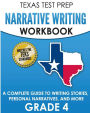 TEXAS TEST PREP Narrative Writing Workbook Grade 4: A Complete Guide to Writing Stories, Personal Narratives, and More