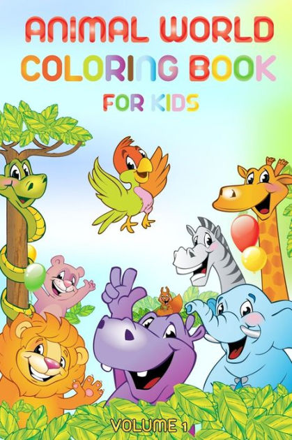 Animal World - Coloring Book For Kids: Coloring Books For Children With Animals And Their Names By Till Hunter, Paperback Barnes & Noble® - Animal World - Coloring Book For Kids: Coloring Books For Children With Animals And Their Names By Till Hunter, Paperback Barnes & Noble®