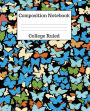Composition Notebook College Ruled: 100 Pages - 7.5 x 9.25 Inches - Paperback - Butterflies Design