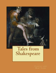 Title: Tales from Shakespeare, Author: Charles and Mary Lamb
