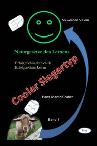 Title: So werden Sie ein Cooler Siegertyp: Erfolgreich in der Schule - Erfolgreich im Leben, Author: Hans-Martin Gruber