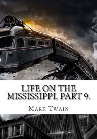 Title: Life on the Mississippi, Part 9., Author: Mark Twain