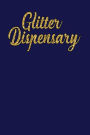 Glitter Dispensary: Dark Blue, Gold Color Design, Blank College Ruled Line Paper Journal Notebook for Ladies and Guys. (Valentines and Sweetest Day 6 x 9 inch Composition Book: Journal Diary For Writing and Notes)
