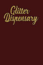 Glitter Dispensary: Dark Red, Gold Color Design, Blank College Ruled Line Paper Journal Notebook for Ladies and Guys. (Valentines and Sweetest Day 6 x 9 inch Composition Book: Journal Diary For Writing and Notes)