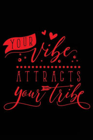Title: Your Vibe Attracts Your Tribe, Author: Erik Watts