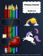 Primary Journal Grades k-2: Primary Composition Half Page Lined Paper with Drawing Space Learn To Write and Draw