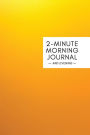 2 Minute Morning Journal: Gratitude, Intentions & Reflections for a Better Life, 3-Month Journal in Warm Rays (Morning Routine Series)