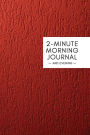 2 Minute Morning Journal: Gratitude, Intentions & Reflections for a Better Life, 3-Month Journal in Red Rock (Morning Routine Series)