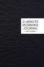 2 Minute Morning Journal: Gratitude, Intentions & Reflections for a Better Life, 3-Month Journal in Granite Black (Morning Routine Series)