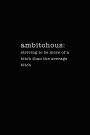 Ambitchous: Striving to be More of a Bitch Than the Average Bitch: Made Up Words And Definitions Funny Journal