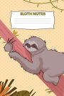 Sloth Notes: Cute Sloth Journal 6