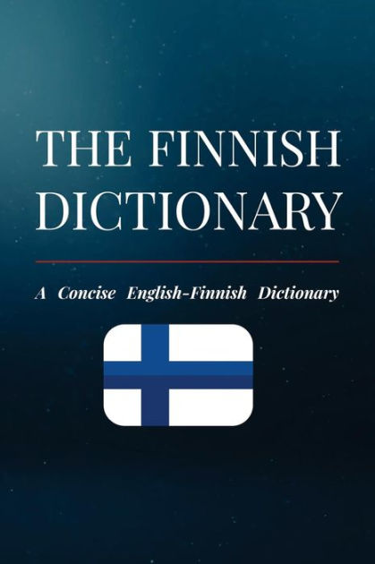 the-finnish-dictionary-a-concise-english-finnish-dictionary-by-eetu