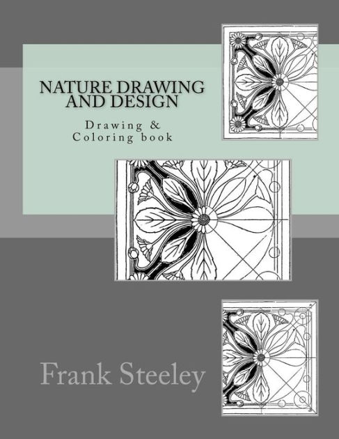 Nature Drawing And Design Drawing Coloring Book By Frank Steeley Paperback Barnes Noble