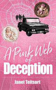 Title: A Pink Web of Deception, Author: Janet Teitsort