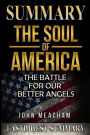 Summary The Soul of America: by Jon Meacham - The Battle for Our Better Angels