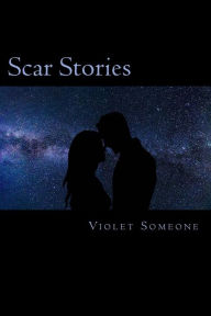 Title: Scar Stories, Author: Violet Someone