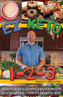 EZ Keto 1-2-3: A quick & easy read to optimal health and weight loss with a ketogenic diet