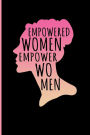 Empowered Women Empower Women: Blank Lined Journal Notebook Planner - Empowered Women Diary Woman Journal Notebook