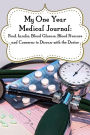 My One-Year Medical Journal: Food, Insulin, Blood Glucose, Blood Pressure and Concerns to Discuss with the Doctor