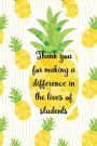 Thank You For Making Difference In Lives Of Students: Composition Book, Inspirational Journal, Notebook & Doodle Diary Teacher Appreciation 6x9