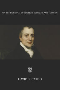 Title: On the Principles of Political Economy and Taxation, Author: David Ricardo