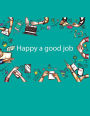 Happy a good job: Notebook Happy a good job and good Business, Meeting Notebook, green pastel color (Composition Book Journal ,Notebook, Journal, Diary, Planner, & Bullet List Series) (8.5 x 11 Large)