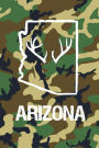Arizona: Blank Lined Journal for anyone that loves Arizona, camo and hunting!