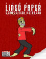 Zombie - Lined Paper Composition Notebook: Large Writing Book - Ruled Lines with Border - Numbered pages