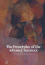 The Powerplay of the Advance Sciences
