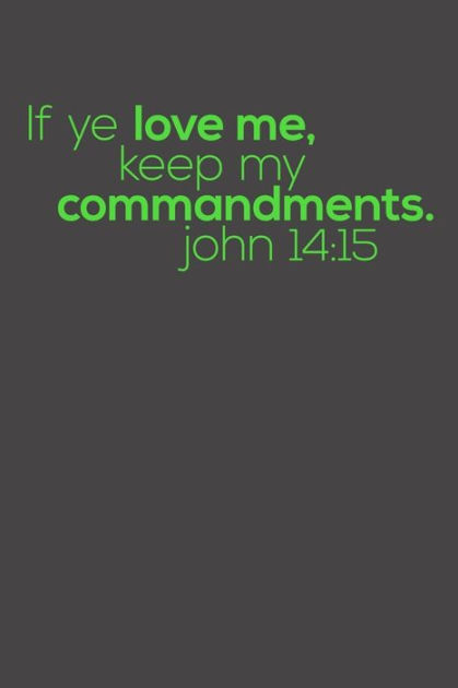 if-ye-love-me-keep-my-commandments-john-14-15-lds-youth-theme-2019